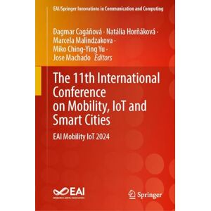 The 11th International Conference on Mobility, IoT and Smart Cities: EAI Mobility IoT 2024 (EAI/Springer Innovations in Communication and Computing) The 11th International Conference on Mobility, IoT and Smart Cities: EAI Mobility IoT 2024 (EAI/Springer Innovations in Communication and Computing)