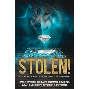 Atwood, Danny Stolen! Scoundrels, Heists, Cons, and a Pilfered Fish: An anthology of science-fiction, fantasy, and horror short stories (Emerald Cove Shorts) Atwood, Danny Stolen! Scoundrels, Heists, Cons, and a Pilfered Fish: An anthology of science-fiction, fantasy, and horror short stories (Emerald Cove Shorts)