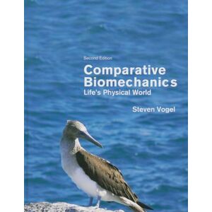 Vogel, Steven Comparative Biomechanics: Life's Physical World (Second Edition) Vogel, Steven Comparative Biomechanics: Life's Physical World (Second Edition)