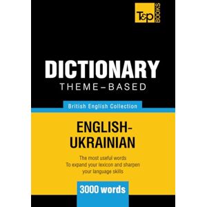 Taranov, Andrey Theme-based dictionary British English-Ukrainian 3000 words (British English Collection) Taranov, Andrey Theme-based dictionary British English-Ukrainian 3000 words (British English Collection)