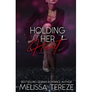 Tereze, Melissa Holding her Heart (The Ashforth Series) Tereze, Melissa Holding her Heart (The Ashforth Series)