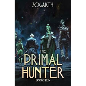 Zogarth The Primal Hunter 10: A LitRPG Adventure Zogarth The Primal Hunter 10: A LitRPG Adventure