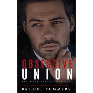 Summers, Brooke Obsessive Union: 9 (Made: Mafia Romance Series) Summers, Brooke Obsessive Union: 9 (Made: Mafia Romance Series)