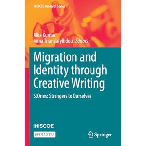 Creative Labs Migration and Identity through Creative Writing: StOries: Strangers to Ourselves (IMISCOE Research Series) Creative Labs Migration and Identity through Creative Writing: StOries: Strangers to Ourselves (IMISCOE Research Series)