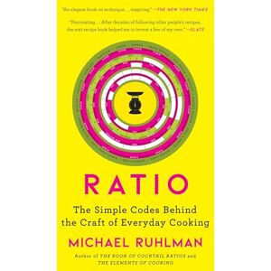 Ruhlman, Michael Ratio: The Simple Codes Behind the Craft of Everyday Cooking: Volume 1 (Ruhlman's Ratios) Ruhlman, Michael Ratio: The Simple Codes Behind the Craft of Everyday Cooking: Volume 1 (Ruhlman's Ratios)