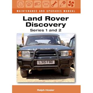 Hosier, Ralph Land Rover Discovery Maintenance and Upgrades Manual, Series 1 and 2 Hosier, Ralph Land Rover Discovery Maintenance and Upgrades Manual, Series 1 and 2