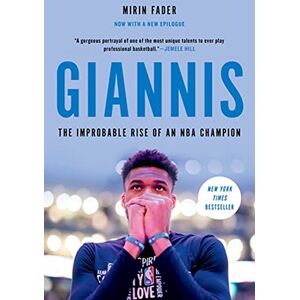 Fader, Mirin Giannis: The Improbable Rise of an NBA Champion Fader, Mirin Giannis: The Improbable Rise of an NBA Champion