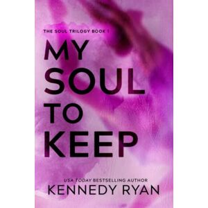 Ryan, Kennedy My Soul to Keep: Volume 1 (Soul Series) Ryan, Kennedy My Soul to Keep: Volume 1 (Soul Series)