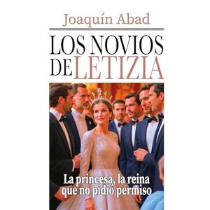 Abad, Joaquin Los novios de Letizia Abad, Joaquin Los novios de Letizia