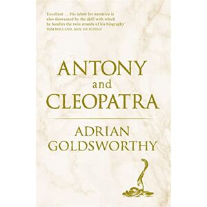 Goldsworthy, Adrian Antony and Cleopatra Goldsworthy, Adrian Antony and Cleopatra