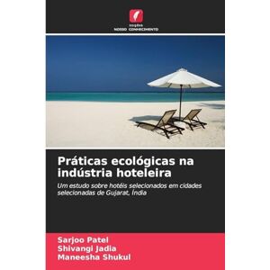 Patel, Sarjoo Práticas ecológicas na indústria hoteleira: Um estudo sobre hotéis selecionados em cidades selecionadas de Gujarat, Índia Patel, Sarjoo Práticas ecológicas na indústria hoteleira: Um estudo sobre hotéis selecionados em cidades selecionadas de Gujarat, Índia