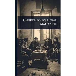 Anonymous Churchfolk's Home Magazine Anonymous Churchfolk's Home Magazine