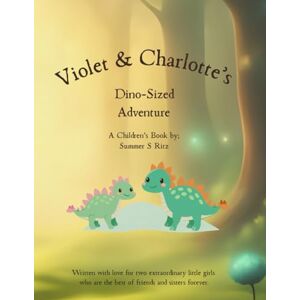 Ritz, Summer S Violet & Charlotte's Dino-Sized Adventure Ritz, Summer S Violet & Charlotte's Dino-Sized Adventure