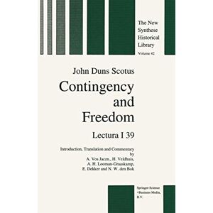 Philosophy Contingency and Freedom: Lectura I 39: 42 (The New Synthese Historical Library, 42) Philosophy Contingency and Freedom: Lectura I 39: 42 (The New Synthese Historical Library, 42)