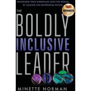 Norman The Boldly Inclusive Leader: Transform Your Workplace (and the World) by Valuing the Differences Within Norman The Boldly Inclusive Leader: Transform Your Workplace (and the World) by Valuing the Differences Within