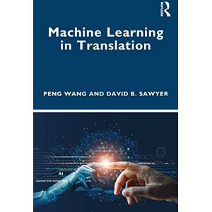 Wang, Peng Machine Learning in Translation Wang, Peng Machine Learning in Translation