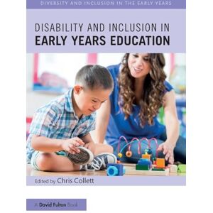 Disability and Inclusion in Early Years Education (Diversity and Inclusion in the Early Years) Disability and Inclusion in Early Years Education (Diversity and Inclusion in the Early Years)