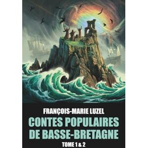 Luzel, François-Marie Contes populaires de Basse-Bretagne (Tomes 1 & 2) par François-Marie Luzel Édition Originale avec biographie de l'auteur Luzel, François-Marie Contes populaires de Basse-Bretagne (Tomes 1 & 2) par François-Marie Luzel Édition Originale avec biographie de l'auteur