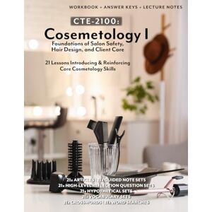 Eyerman, Katie CTE-2100: Cosmetology I Foundations of Salon Safety, Hair Design, and Client Care: Full Workbook Plus Answer Keys and Lecture Notes (B&W) Eyerman, Katie CTE-2100: Cosmetology I Foundations of Salon Safety, Hair Design, and Client Care: Full Workbook Plus Answer Keys and Lecture Notes (B&W)