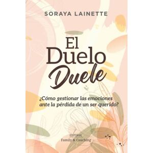 Lainette, Soraya El Duelo Duele: ¿Cómo gestionar las emociones ante la pérdida de un ser querido? Lainette, Soraya El Duelo Duele: ¿Cómo gestionar las emociones ante la pérdida de un ser querido?