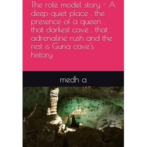 a, medh The role model story A deep quiet place , the presence of a queen , that darkest cave , that adrenaline rush and the rest is Guna cave's history a, medh The role model story A deep quiet place , the presence of a queen , that darkest cave , that adrenaline rush and the rest is Guna cave's history