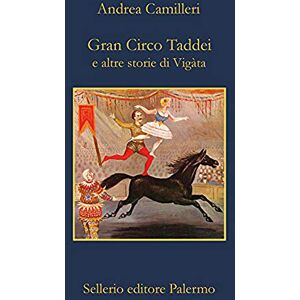 Camilleri, Andrea Gran Circo Taddei e altre storie di Vigata Camilleri, Andrea Gran Circo Taddei e altre storie di Vigata