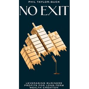 Taylor No Exit: Leveraging Business Profit For Long-Term Wealth Creation Taylor No Exit: Leveraging Business Profit For Long-Term Wealth Creation