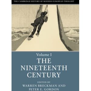 The Cambridge History of Modern European Thought: The Nineteenth Century: 1 The Cambridge History of Modern European Thought: The Nineteenth Century: 1