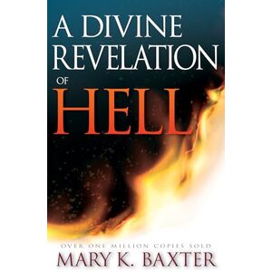 Mary K. Baxter Divine Revelation of Hell Mary K. Baxter Divine Revelation of Hell