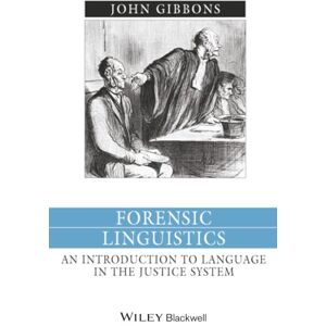 Gibbons, John Forensic Linguistics: An Introduction to Language in the Justice System (Language in Society) Gibbons, John Forensic Linguistics: An Introduction to Language in the Justice System (Language in Society)