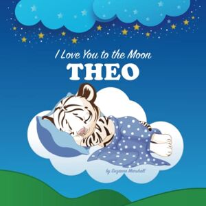 Marshall I Love You to the Moon, Theo: Personalized Book with Your Child’s Name & Bedtime Story for Kids, Babies, Toddlers, Girls & Boys (Personalized Books for Theo (Child's Name) with Unconditional Love) Marshall I Love You to the Moon, Theo: Personalized Book with Your Child’s Name & Bedtime Story for Kids, Babies, Toddlers, Girls & Boys (Personalized Books for Theo (Child's Name) with Unconditional Love)
