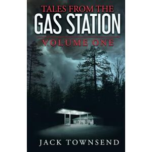 Townsend, Jack Tales from the Gas Station: Volume One Townsend, Jack Tales from the Gas Station: Volume One