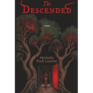 Lazette, Michelle Park The Descended: Dark fantasy, post apocalyptic novel with monsters and chosen one in modern day Lazette, Michelle Park The Descended: Dark fantasy, post apocalyptic novel with monsters and chosen one in modern day