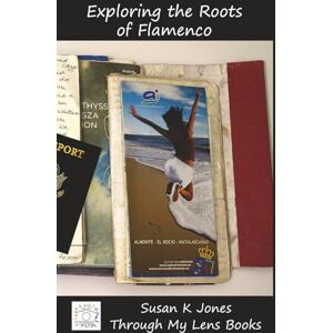 Jones, Susan K Exploring the Roots of Flamenco: Enjoy a road trip through the history and culture of flamenco. Jones, Susan K Exploring the Roots of Flamenco: Enjoy a road trip through the history and culture of flamenco.