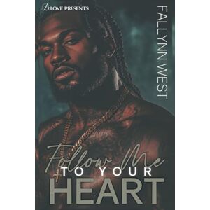 West, Fallynn Follow Me to Your Heart West, Fallynn Follow Me to Your Heart