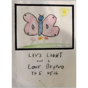 Gilbert, Culley Lynn Liv's Light: Love Beyond The Veil Gilbert, Culley Lynn Liv's Light: Love Beyond The Veil