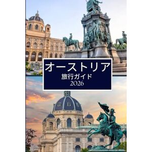 Philip Miles オーストリア 旅行ガイド 2026: 訪問前に誰も教えてくれなかっ たこと – 隠された宝石、地元の 秘密、実用的なヒント (フルカ ラー画像) Philip Miles オーストリア 旅行ガイド 2026: 訪問前に誰も教えてくれなかっ たこと – 隠された宝石、地元の 秘密、実用的なヒント (フルカ ラー画像)