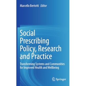 Allied Social Prescribing Policy, Research and Practice: Transforming Systems and Communities for Improved Health and Wellbeing Allied Social Prescribing Policy, Research and Practice: Transforming Systems and Communities for Improved Health and Wellbeing