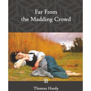 Hardy, Thomas Far From the Madding Crowd (Large Print) Hardy, Thomas Far From the Madding Crowd (Large Print)