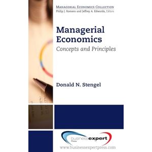 Stengel, Donald Managerial Economics: Concepts and Principles Stengel, Donald Managerial Economics: Concepts and Principles