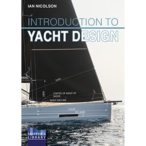 Nicolson, Ian Introduction to Yacht Design: For Boat Buyers, Owners, Students & Novice Designers (Skipper's Library) Nicolson, Ian Introduction to Yacht Design: For Boat Buyers, Owners, Students & Novice Designers (Skipper's Library)
