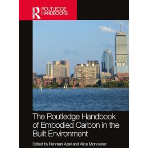 The Routledge Handbook of Embodied Carbon in the Built Environment The Routledge Handbook of Embodied Carbon in the Built Environment