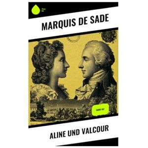 de Sade, Marquis Aline und Valcour: Band 1&2 de Sade, Marquis Aline und Valcour: Band 1&2