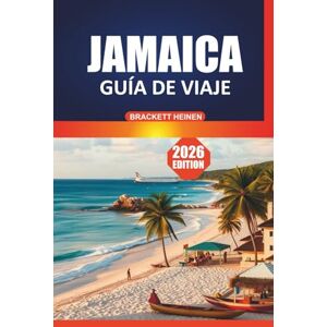 Heinen, Brackett Guía de viaje de Jamaica, 2026: Explore la cultura de la isla, las playas vírgenes, las atracciones imperdibles, los restaurantes, las aventuras al aire libre y las experiencias locales del Caribe Heinen, Brackett Guía de viaje de Jamaica, 2026: Explore la cultura de la isla, las playas vírgenes, las atracciones imperdibles, los restaurantes, las aventuras al aire libre y las experiencias locales del Caribe