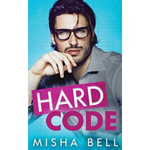 Bell, Misha Hard Code: A Laugh-Out-Loud Workplace Romantic Comedy (Romcom Sibling Standalones) Bell, Misha Hard Code: A Laugh-Out-Loud Workplace Romantic Comedy (Romcom Sibling Standalones)