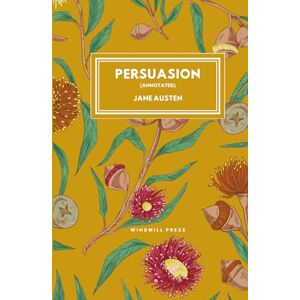 Austen, Jane Persuasion: Annotated with Chapter Summaries, Author Biography and Historical Context Austen, Jane Persuasion: Annotated with Chapter Summaries, Author Biography and Historical Context