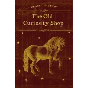 Dickens, Charles The Old Curiosity Shop: With original illustrations Dickens, Charles The Old Curiosity Shop: With original illustrations