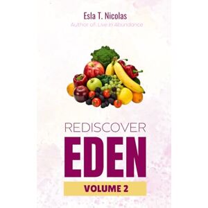 Nicolas, Esla T. Rediscover Eden Volume 2 Nicolas, Esla T. Rediscover Eden Volume 2
