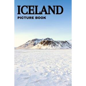 Mark, Sofie Kim Iceland Picture Book: Beautiful Images of the Icelandic Landscape for Seniors with Dementia & Alzheimer’s Patients and Travel Lovers Mark, Sofie Kim Iceland Picture Book: Beautiful Images of the Icelandic Landscape for Seniors with Dementia & Alzheimer’s Patients and Travel Lovers