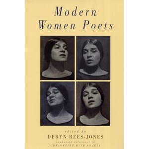 Rees-Jones, Deryn Modern Women Poets: Companion Anthology to Consorting with Angels Rees-Jones, Deryn Modern Women Poets: Companion Anthology to Consorting with Angels